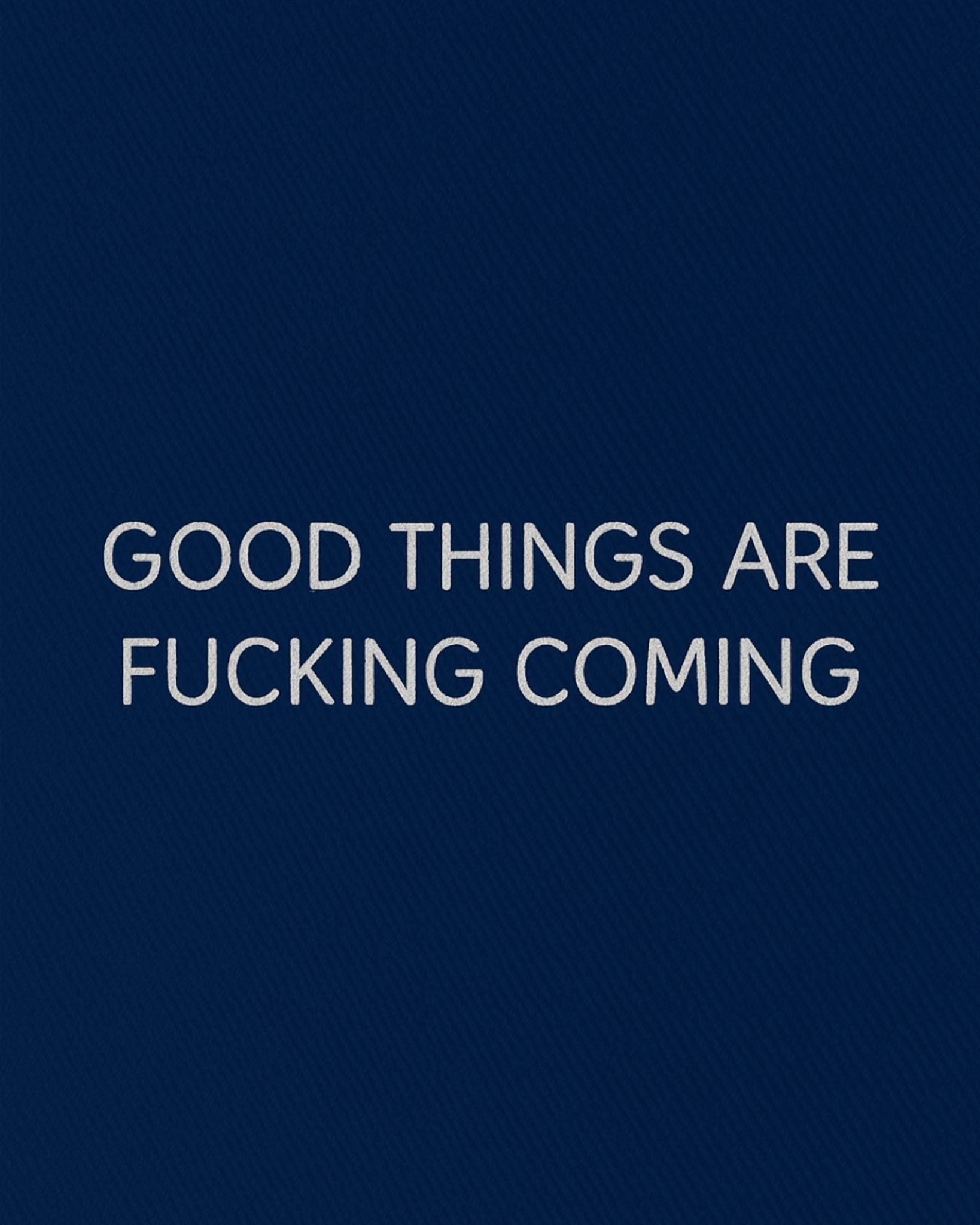 GORRA GOOD THINGS ARE F*CKING COMING